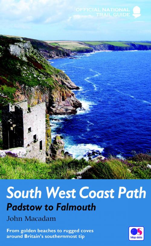 Cover of the book South West Coast Path: Padstow to Falmouth by John Macadam, Aurum Press