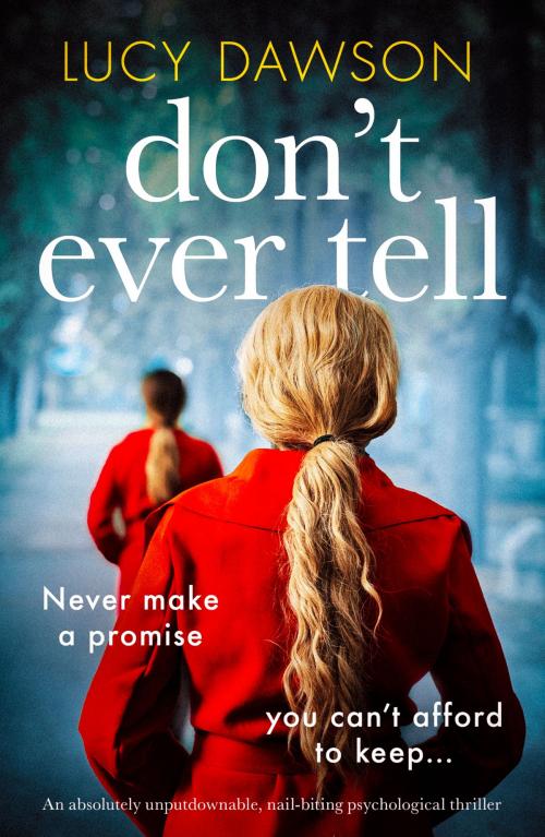 Cover of the book Don't Ever Tell by Lucy Dawson, Bookouture