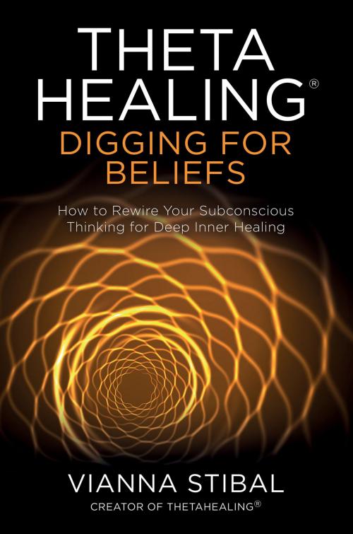 Cover of the book ThetaHealing®: Digging for Beliefs by Vianna Stibal, Hay House