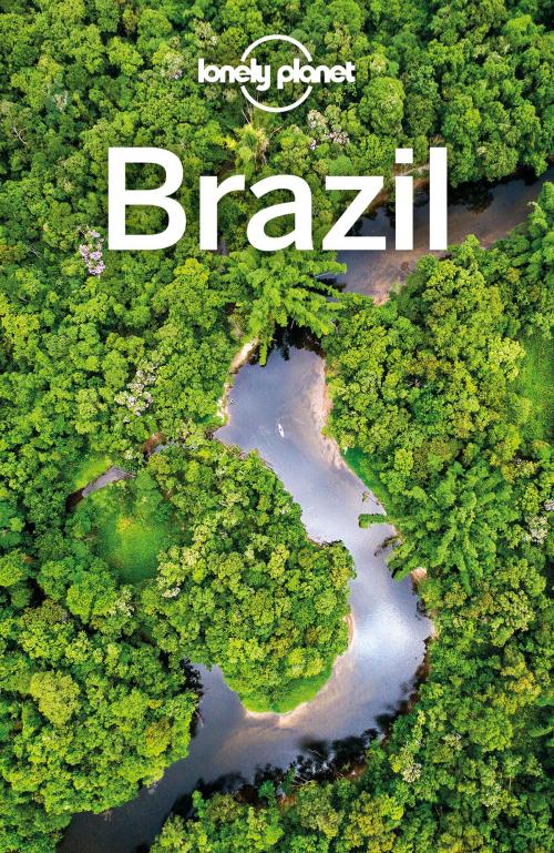 Cover of the book Lonely Planet Brazil by Lonely Planet, Lonely Planet Global Limited