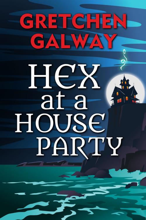 Cover of the book Hex at a House Party by Gretchen Galway, Eton Field