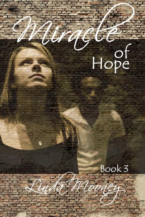 Cover of the book Miracle of Hope by Linda Mooney, Music And Press