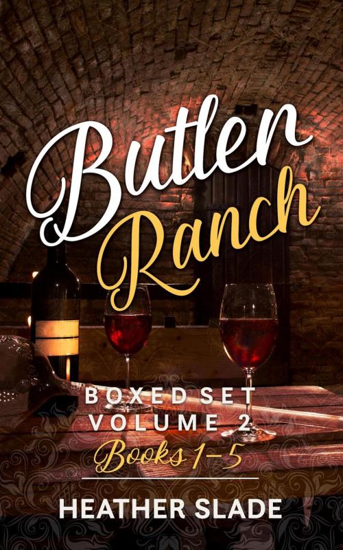 Cover of the book Butler Ranch Boxed Set Volume 2, Books 1–5 by Heather Slade, Sparrow Publishing