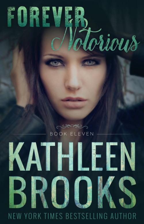Cover of the book Forever Notorious by Kathleen Brooks, Laurens Publishing