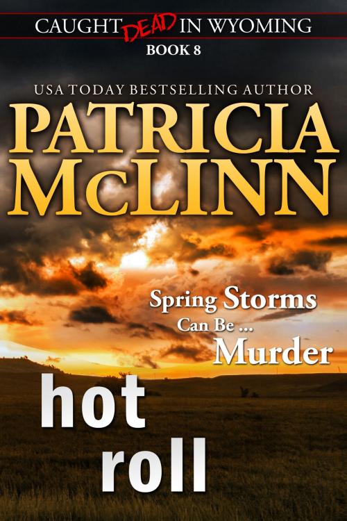 Cover of the book Hot Roll (Caught Dead in Wyoming) by Patricia McLinn, Craig Place Books