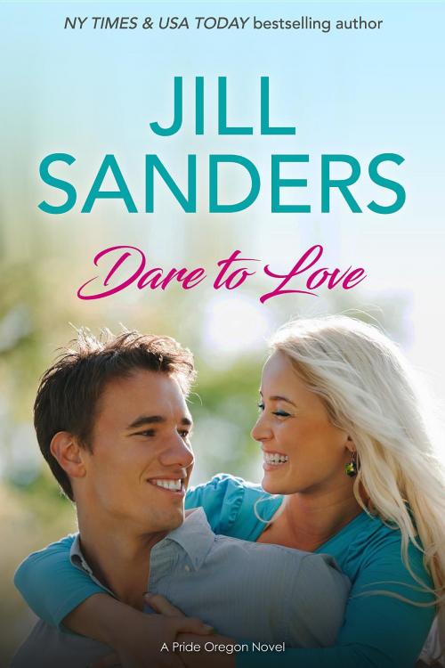 Cover of the book Dare to Love by Jill Sanders, Idealist LLC