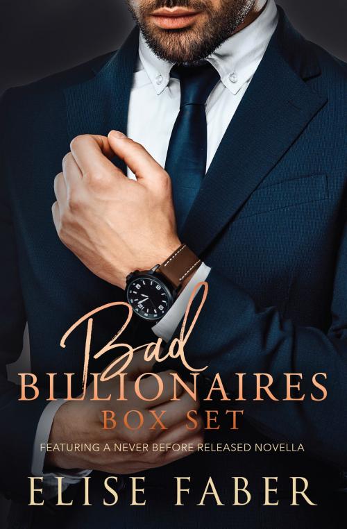 Cover of the book Bad Billionaires Box Set by Elise Faber, Elise Faber