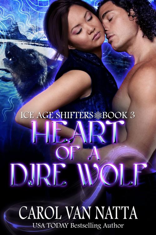 Cover of the book Heart of a Dire Wolf by Carol Van Natta, Chavanch Press, LLC