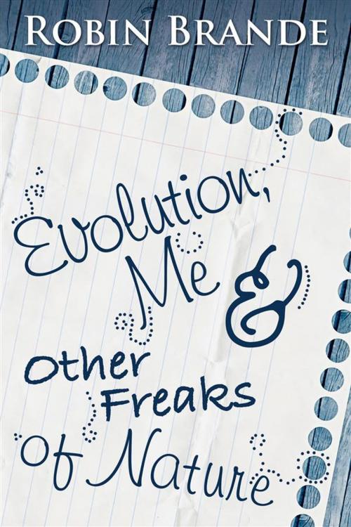 Cover of the book Evolution, Me & Other Freaks of Nature by Robin Brande, Ryer Publishing
