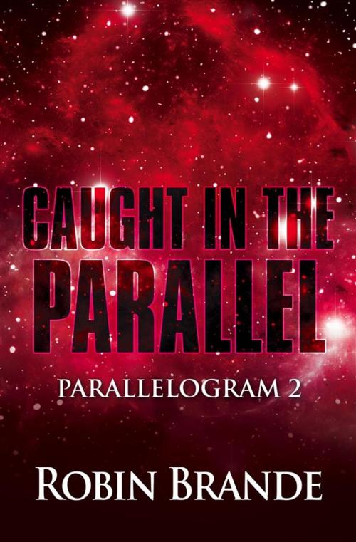Cover of the book Caught in the Parallel: Parallelogram, Book 2 by Robin Brande, Ryer Publishing