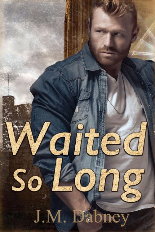 Cover of the book Waited So Long by J.M. Dabney, Hostile Whispers Press, LLC