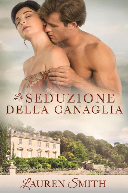 Cover of the book La Seduzione della Canaglia by Lauren Smith, Lauren Smith