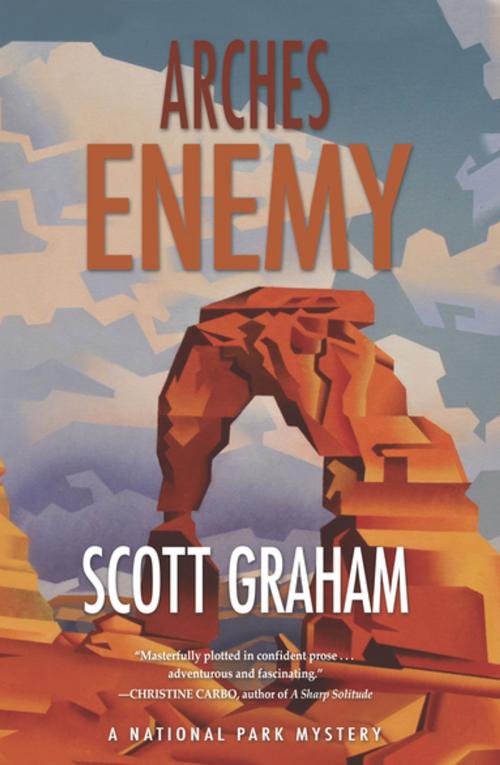 Cover of the book Arches Enemy by Scott Graham, Torrey House Press