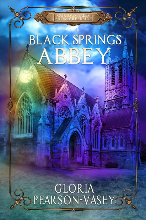Cover of the book Black Springs Abbey by Gloria Pearson-Vasey, Bublish, Inc.