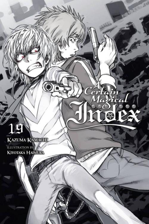 Cover of the book A Certain Magical Index, Vol. 19 (light novel) by Kazuma Kamachi, Yen Press