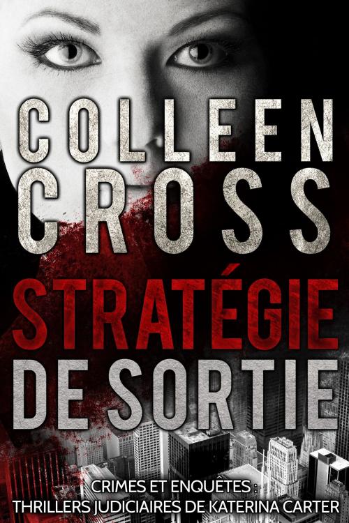 Cover of the book Stratégie de sortie by Colleen Cross, Slice thrillers