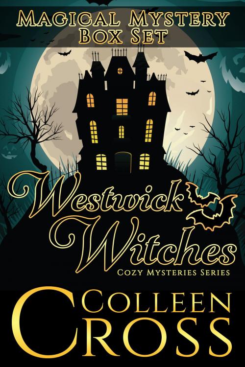 Cover of the book Westwick Witches Magical Mystery Box Set by Colleen Cross, Slice Publishing