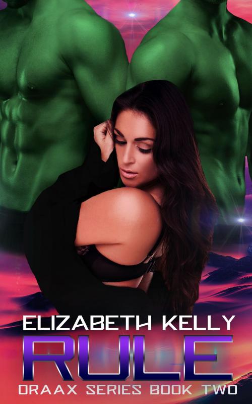 Cover of the book Rule (Draax Series Book Two) by Elizabeth Kelly, Elizabeth Kelly