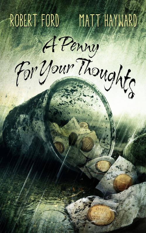 Cover of the book A Penny For Your Thoughts by Robert Ford, Matt Hayward, Poltergeist Press