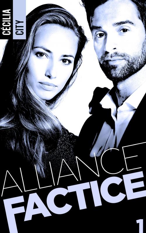 Cover of the book Alliance Factice - Tome 1 by Cécilia City, BMR