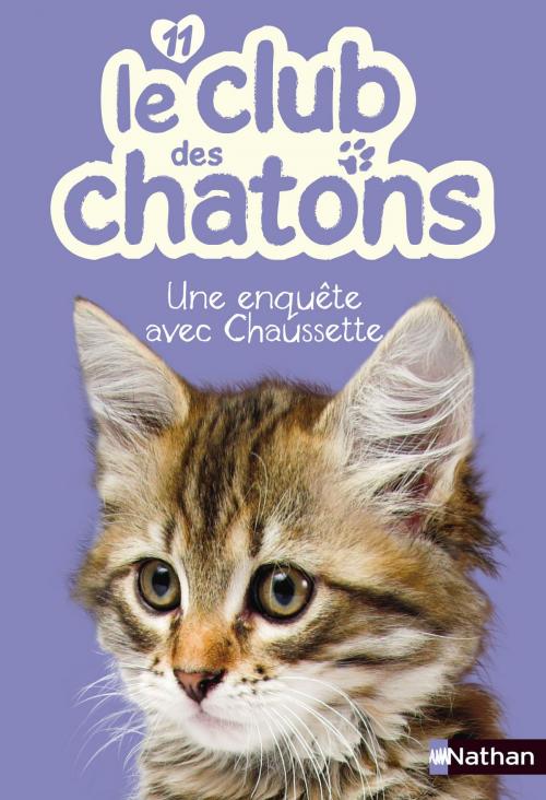 Cover of the book Le club des chatons : Une enquête avec Chaussette by Christelle Chatel, Nathan