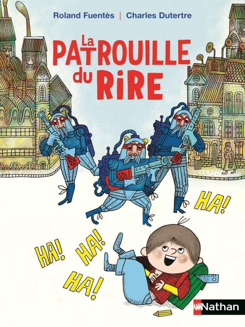 Cover of the book La patrouille du rire - Roman Humour - De 7 à 11 ans by Roland Fuentès, Nathan