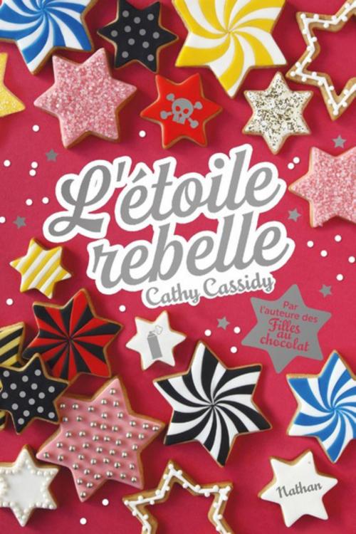 Cover of the book L'étoile rebelle - Dès 11 ans by Cathy Cassidy, Nathan