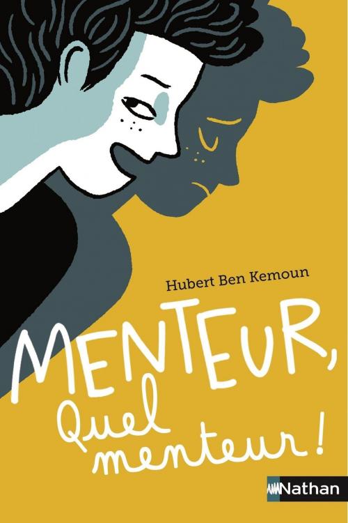 Cover of the book Menteur, quel menteur ! - Roman dès 10 ans by Hubert Ben Kemoun, Nathan