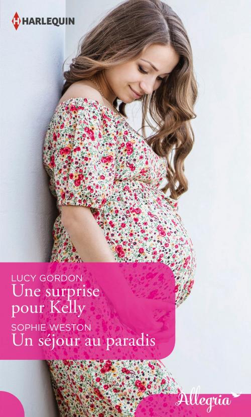 Cover of the book Une surprise pour Kelly - Un séjour au paradis by Lucy Gordon, Sophie Weston, Harlequin