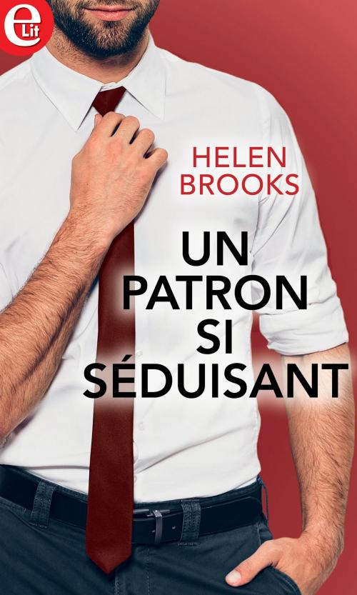 Cover of the book Un patron si séduisant by Helen Brooks, Harlequin