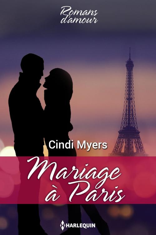 Cover of the book Mariage à Paris by Cindi Myers, Harlequin