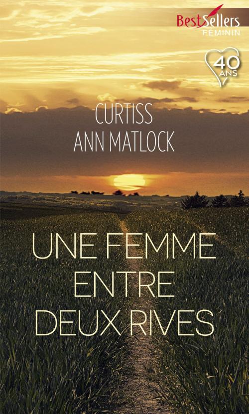 Cover of the book Une femme entre deux rives by Curtiss Ann Matlock, Harlequin