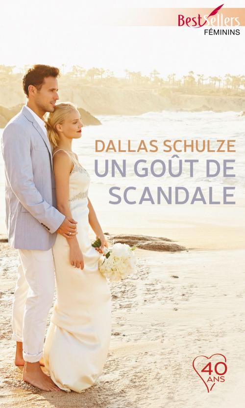 Cover of the book Un goût de scandale by Dallas Schulze, Harlequin