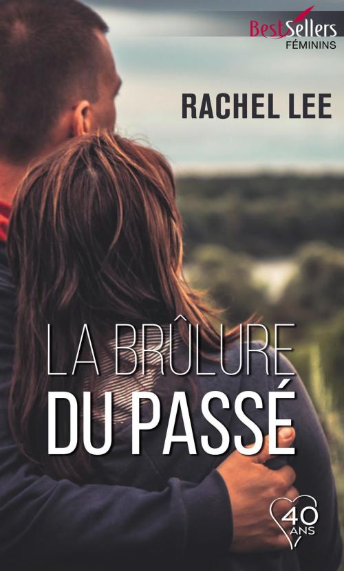 Cover of the book La brûlure du passé by Rachel Lee, Harlequin