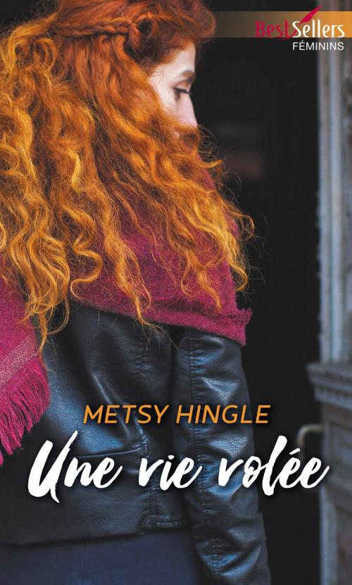 Cover of the book Une vie volée by Metsy Hingle, Harlequin
