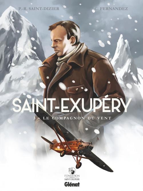 Cover of the book Saint-Exupéry - Tome 03 by Pierre-Roland Saint-Dizier, Cédric Fernandez, Glénat BD