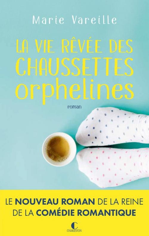 Cover of the book La vie rêvée des chaussettes orphelines by Marie Vareille, Éditions Charleston