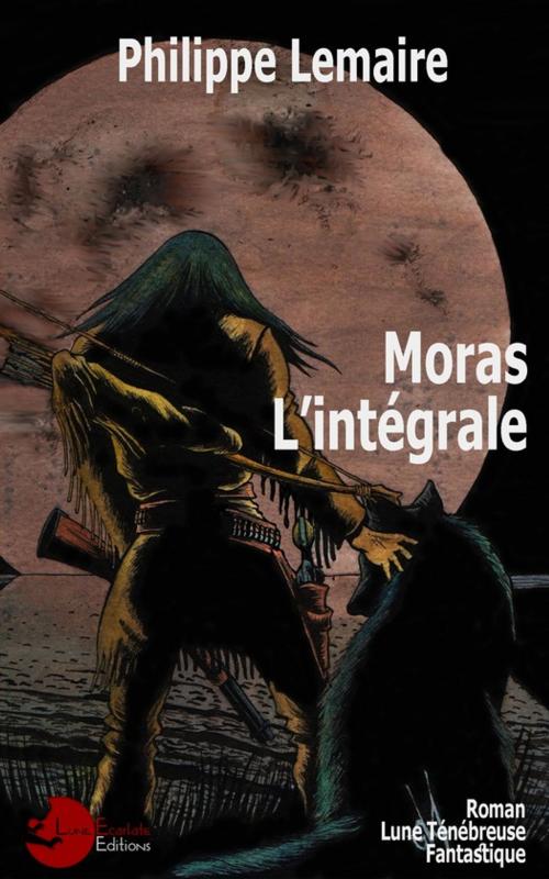 Cover of the book Moras, l'intégrale by Philippe Lemaire, Lune Ecarlate Editions