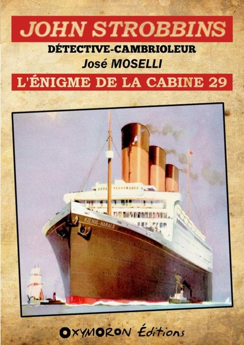 Cover of the book John Strobbins T11 - L'énigme de la cabine 29 by José Moselli, OXYMORON Éditions