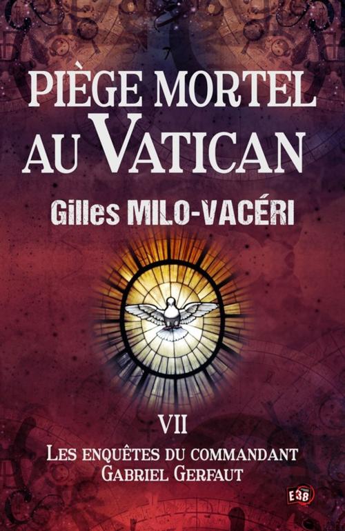 Cover of the book Piège mortel au Vatican by Gilles Milo-Vacéri, Les éditions du 38