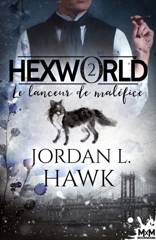 Cover of the book Le lanceur de maléfice by Jordan L. Hawk, MxM Bookmark