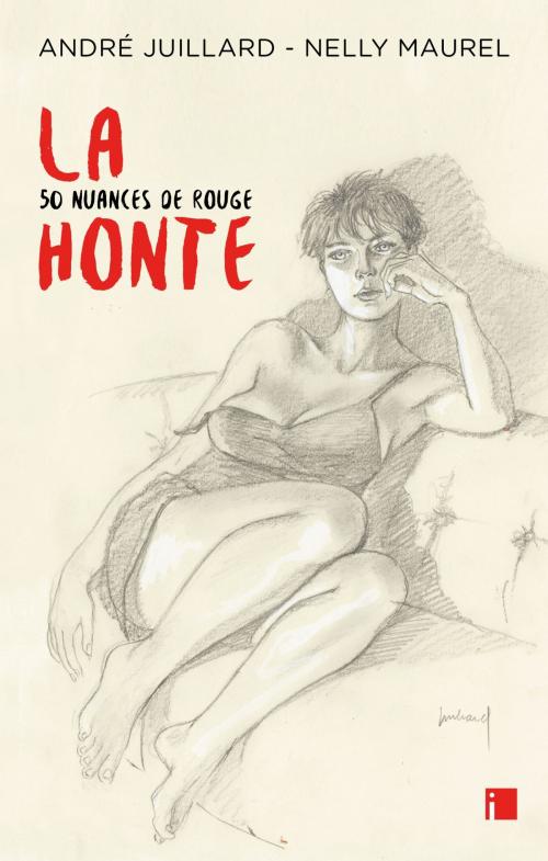 Cover of the book La honte by André Juillard, Nelly Maurel, Editions i Littérature