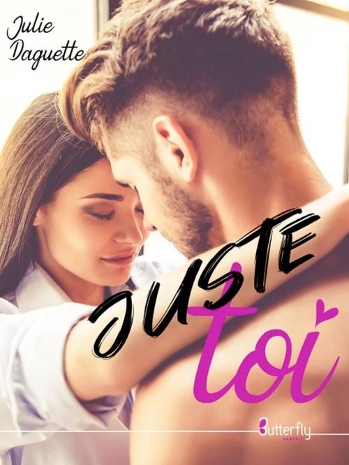Cover of the book Juste Toi by Julie Daguette, Butterfly Éditions