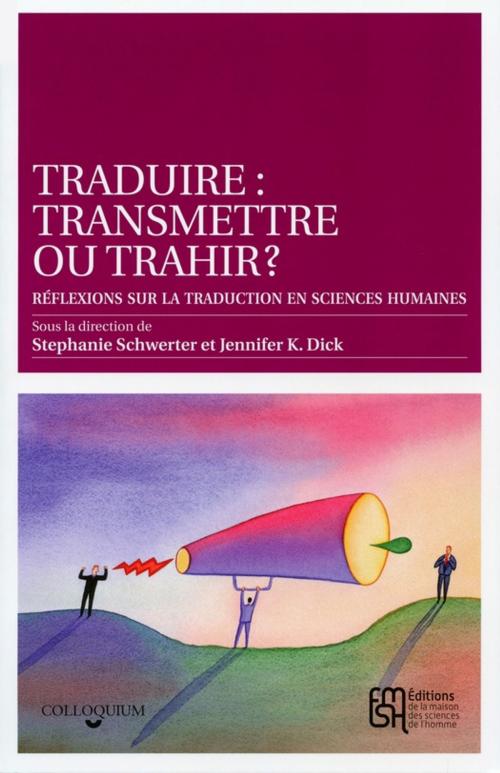 Cover of the book Traduire : transmettre ou trahir ? by Collectif, Éditions de la Maison des sciences de l’homme
