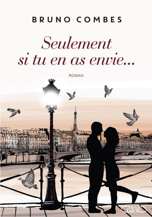 Cover of the book Seulement si tu en as envie... by Bruno Combes, Michel Lafon