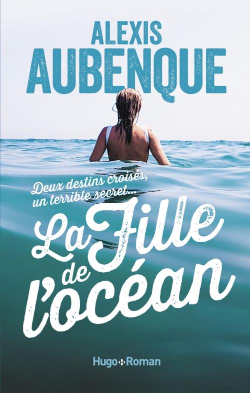 Cover of the book La fille de l'océan by Alexis Aubenque, Hugo Publishing