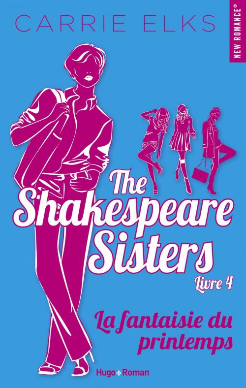 Cover of the book The Shakespeare sisters - tome 4 La fantaisie du printemps by Carrie Elks, Hugo Publishing