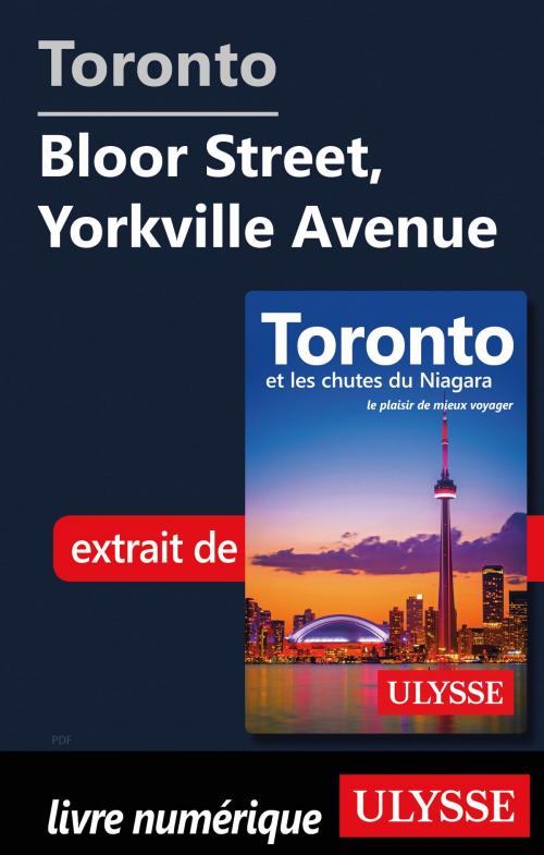 Cover of the book Toronto - Bloor Street, Yorkville Avenue by Nathalie Prézeau, Guides de voyage Ulysse