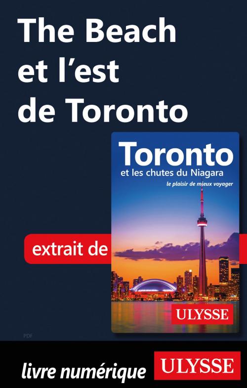 Cover of the book The Beach et l'est de Toronto by Nathalie Prézeau, Guides de voyage Ulysse