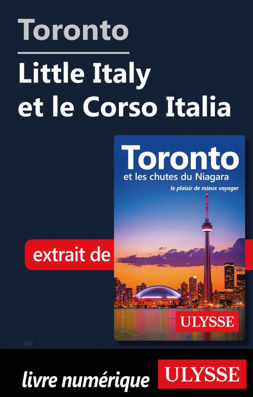 Cover of the book Toronto - Little Italy et le Corso Italia by Nathalie Prézeau, Guides de voyage Ulysse